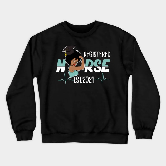 Registered Nurse Est 2021 Black Nurse Student RN Graduation Crewneck Sweatshirt by webster